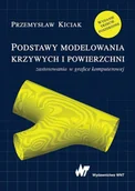Grafika i DTP - Wydawnictwo Naukowe PWN Podstawy modelowania krzywych i powierzchni. Zastosowania w grafice komputerowej Przemysław Kiciak - miniaturka - grafika 1