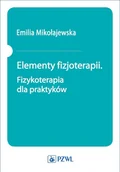 E-booki - nauka - Elementy fizjoterapii. Fizykoterapia dla praktyków - miniaturka - grafika 1