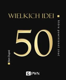 Wydawnictwo Naukowe PWN 50 wielkich idei, które powinieneś znać - Filozofia i socjologia - miniaturka - grafika 2