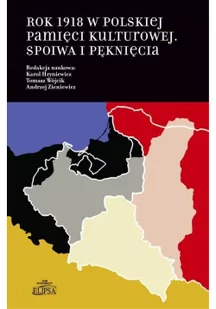 Rok 1918 w polskiej pamięci kulturowej - Książki o kulturze i sztuce - miniaturka - grafika 2