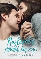 Augusta Docher Najlepszy powód, by żyć - Powieści i opowiadania - miniaturka - grafika 2