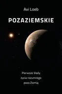 E-booki - podręczniki - Pozaziemskie Pierwsze ślady życia rozumnego poza Ziemią - Avi Loeb - ebook - miniaturka - grafika 1