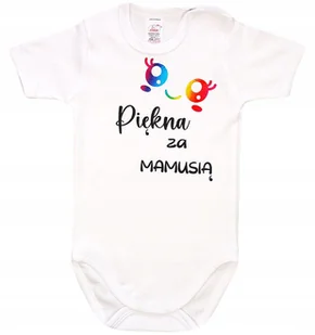 BODY NAPIS KR nadruk PIĘKNA ZA MAMUSIĄ r 80 KLEKLE - Body dla niemowląt - miniaturka - grafika 1