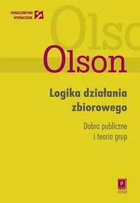 Logika działania zbiorowego - Mancur Olson - Podręczniki dla szkół wyższych - miniaturka - grafika 1