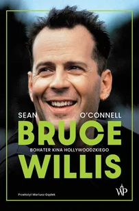 Bruce Willis. Bohater kina hollywoodzkiego - Wywiady - miniaturka - grafika 1