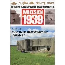 Wielki Leksykon Uzbrojenia Wrzesień 1939 Tom 122 Odcinek umocniony "Sarny" - Militaria i wojskowość - miniaturka - grafika 1