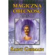 Poradniki psychologiczne - Magiczna obecność księga II - Germain Saint - miniaturka - grafika 1