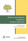 Zarządzanie - Klimek Jan, Żelazko Beata Wybrane paradygmaty zarządzania firmami rodzinnymi - mamy na stanie, wyślemy natychmiast - miniaturka - grafika 1