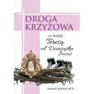 Religia i religioznawstwo - Wydawnictwo Karmelitów Bosych Droga Krzyżowa ze świętą Teresą od Dzieciątka Jezus Tomasz Kozioł OCD - miniaturka - grafika 1