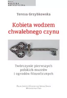 Technika - Tako Kobieta wodzem chwalebnego czynu Twórczynie pierwszych polskich muzeów i ogrodów filozoficznych Teresa Grzybkowska - miniaturka - grafika 1