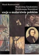 Książki o kulturze i sztuce - Wędrowny Sztukmistrz Dedykowane Norwidowi eseje o malarstwie polskim - miniaturka - grafika 1
