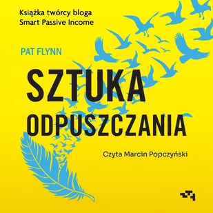 Sztuka odpuszczania. Jak zamieniłem panikę na starcie w sukces na mecie - Audiobooki - biznes i ekonomia - miniaturka - grafika 1