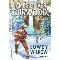 Siedmioróg Łowcy wilków - James Oliver Curwood