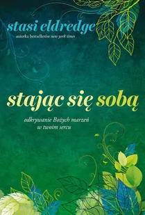 Aetos Stając się sobą - Eldredge Stasi - Psychologia - miniaturka - grafika 2