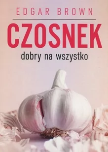 ABA Czosnek dobry na wszystko Brown  Edgar - Moda i uroda - miniaturka - grafika 1