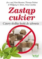 Vital Zastąp cukier. Cztery słodkie kroki do zdrowia - Opracowanie zbiorowe, Opracowanie zbiorowe - Zdrowie - poradniki Vital Zastąp cukier. Cztery słodkie kroki do zdrowia - Opracowanie zbiorowe, Opracowanie zbiorowe - Zdrowie - poradniki - miniaturka - grafika 2