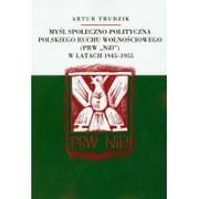 Historia Polski - Myśl społeczno polityczna polskiego ruchu wolnościowego w latach 1945-1955 - Artur Trudzik - miniaturka - grafika 1