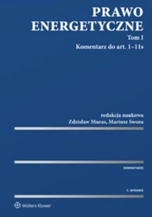 Wolters Kluwer Prawo energetyczne Komentarz - Zdzisław Muras, Mariusz Swora - Prawo - miniaturka - grafika 1