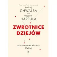 Historia Polski - Wojciech Harpula; Andrzej Chwalba Zwrotnice dziejów Alternatywne historie Polski - miniaturka - grafika 1