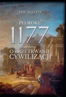 Historia świata - Po roku 1177 przed Chr. O przetrwaniu cywilizacji - Eric H Cline - książka - miniaturka - grafika 1