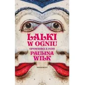 Felietony i reportaże - Marginesy Lalki w ogniu - Paulina Wilk - miniaturka - grafika 1