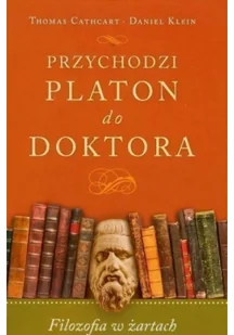 Media Rodzina Przychodzi Platon do doktora - Daniel Klein, Thomas Cathart - Filozofia i socjologia - miniaturka - grafika 2