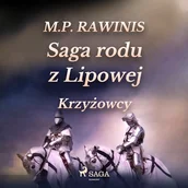 Audiobooki - historia - Saga rodu z Lipowej 17: Krzyżowcy Marian Piotr Rawinis - miniaturka - grafika 1