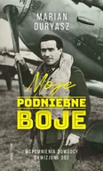 Historia Polski - Marek Duryasz; Wojciech Duryasz Moje podniebne boje - miniaturka - grafika 1