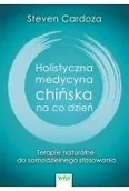 Zdrowie - poradniki - holistyczna medycyna chińska na co dzień. terapie naturalne do samodzielnego stosowania - miniaturka - grafika 1