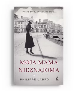 Labro Philippe Moja mama nieznajoma - Biografie i autobiografie - miniaturka - grafika 2
