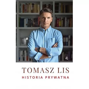 Historia prywatna Tomasz Lis (oprawa miękka) - Polityka i politologia - miniaturka - grafika 1