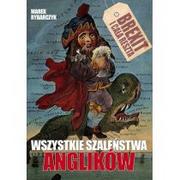 Publicystyka - Fabuła Fraza Wszystkie szaleństwa Anglików - Marek Rybarczyk - miniaturka - grafika 1