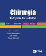 Książki medyczne - Chirurgia. Podręcznik dla studentów - Grzegorz Wallner, Tomasz Banasiewicz, Piotr Richter, Tomasz Skoczylas - akademicki podręcznik - miniaturka - grafika 1