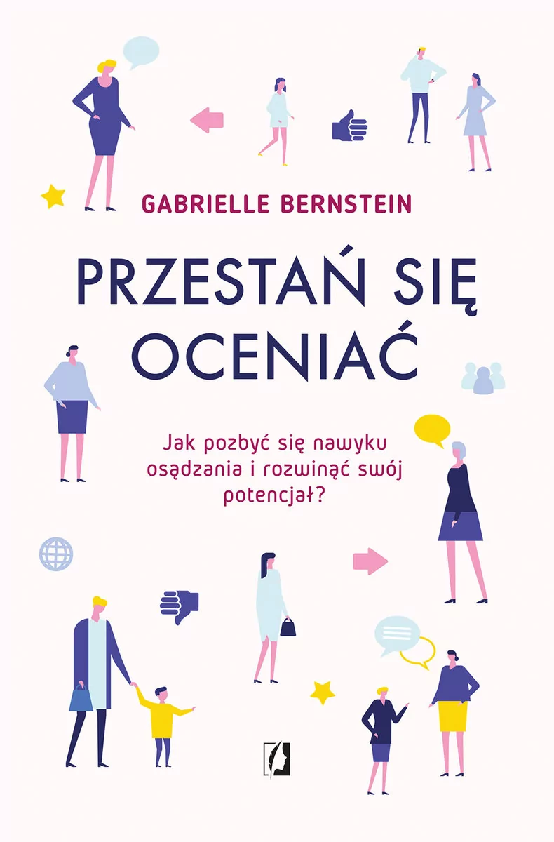 Przestań się oceniać. Jak pozbyć się nawyku osądzania i rozwinąć swój potencjał