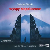 Audiobooki - literatura faktu - Wyspy niepoliczone. Indonezja z bliska - miniaturka - grafika 1