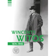 Wywiady, wspomnienia - Wincenty Witos 1874-1945 - miniaturka - grafika 1