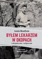 Pamiętniki, dzienniki, listy - Czytelnik Byłem lekarzem w okopach - Louis Maufrais - miniaturka - grafika 1