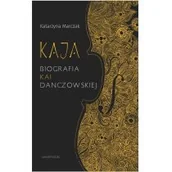 Biografie i autobiografie - Kaja Biografia Kai Danczowskiej Katarzyna Marczak - miniaturka - grafika 1