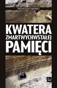 Biografie i autobiografie - Dakowicz Przemysław Kwatera zmartwychwstałej pamięci - dostępny od ręki, natychmiastowa wysyłka - miniaturka - grafika 1