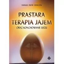 Prastara terapia jajem oraz konchowanie uszu Używana - Książki medyczne - miniaturka - grafika 1