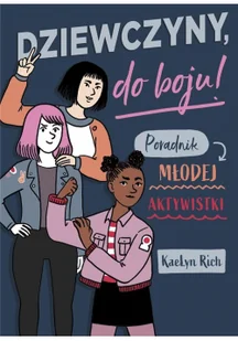 NOWA BAŚŃ Dziewczyny do boju! Poradnik młodej aktywistki - Powieści - miniaturka - grafika 2