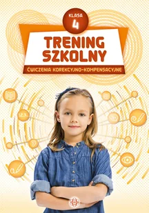 Trening szkolny Klasa 4 Ćwiczenia korekcyjno-kompensacyjne - Książki edukacyjne - miniaturka - grafika 1