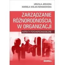 Zarządzanie różnorodnością w organizacji Jeruszka Urszula Wolan-Nowakowska Mariola - Ekonomia - miniaturka - grafika 1