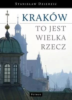 Kraków to jest wielka rzecz