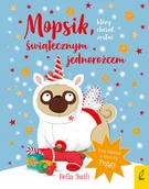 Książki edukacyjne - Mopsik, który chciał zostać świątecznym jednorożcem - miniaturka - grafika 1