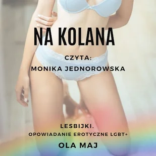Na kolana. Lesbijki. Opowiadanie erotyczne LGBT+ Ola Maj - Audiobooki - romanse - miniaturka - grafika 1