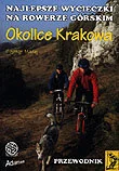 Przewodniki - Okolice Krakowa. Przewodnik Rowerowy - miniaturka - grafika 1