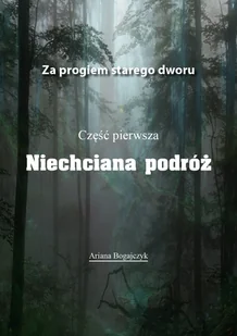 Niechciana podróż Ariana Bogajczyk - Fantasy - miniaturka - grafika 1