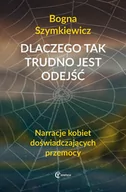 Psychologia - Eneteia Dlaczego tak trudno jest odejść - Szymkiewicz Bogna - miniaturka - grafika 1