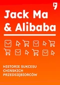 Podręczniki dla szkół wyższych - Jack Ma & Alibaba. Historie sukcesu chińskich przedsiębiorców - Yan Qicheng - miniaturka - grafika 1